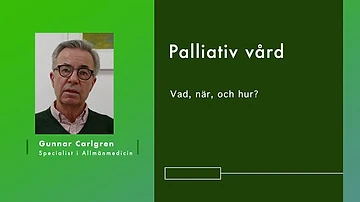 PALLIATIV VÅRD -VAD, NÄR OCH HUR